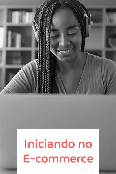 Iniciando no E-commerce iniciando no ecommerce - Iniciando no E-commerce